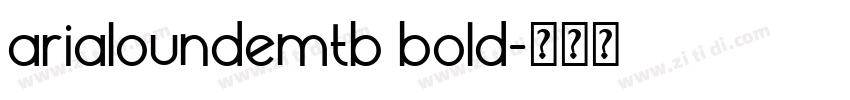 arialoundemtb bold字体转换